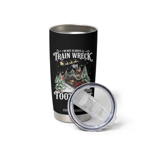 I'm Not Always A Train Wreck Just Kidding Toot Toot Christmas Tumbler Cup North Pole Train TS11 Print Your Wear