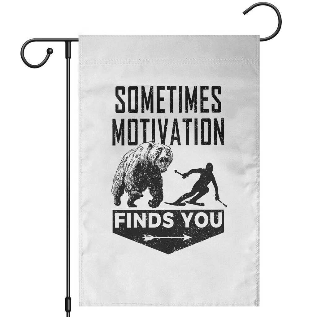 Funny Skiing Garden Flag Sometimes Motivation Finds You Ski Mountain Bear TS11 White Print Your Wear