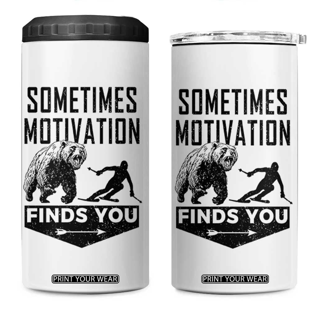 Funny Skiing 4 in 1 Can Cooler Tumbler Sometimes Motivation Finds You Ski Mountain Bear TS11 One Size: 16 oz White Print Your Wear
