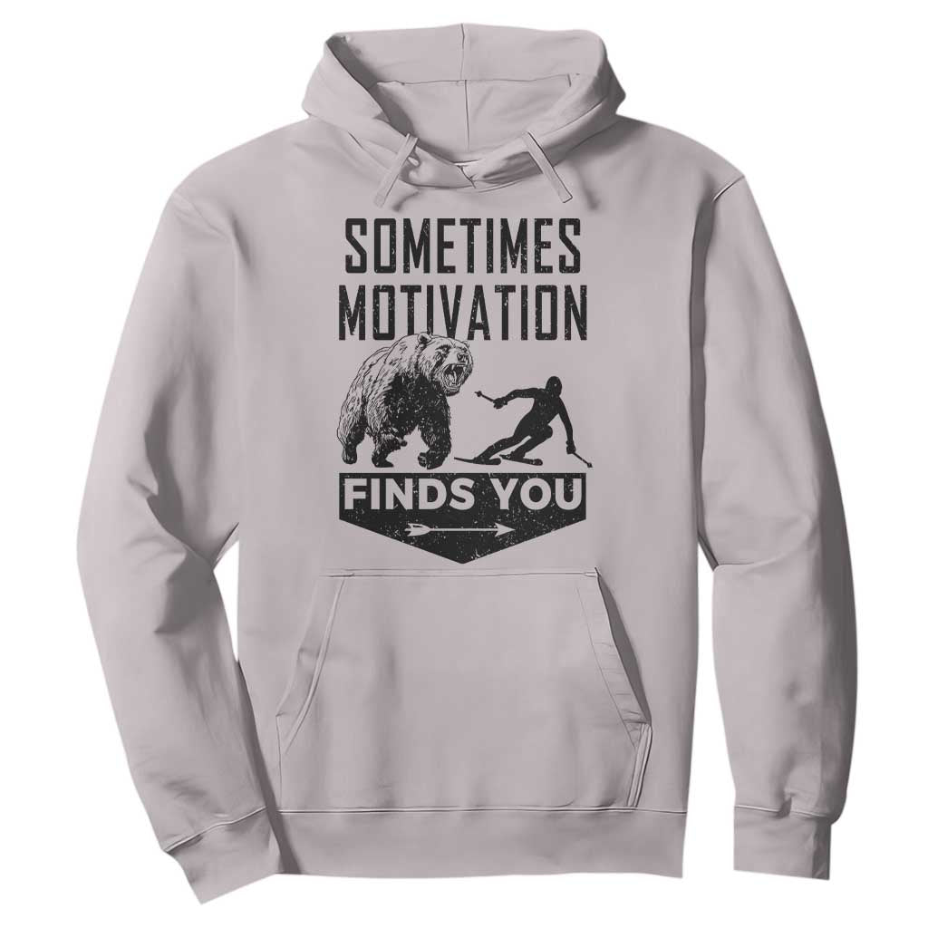 Funny Skiing Hoodie Sometimes Motivation Finds You Ski Mountain Bear TS11 Ice Gray Print Your Wear