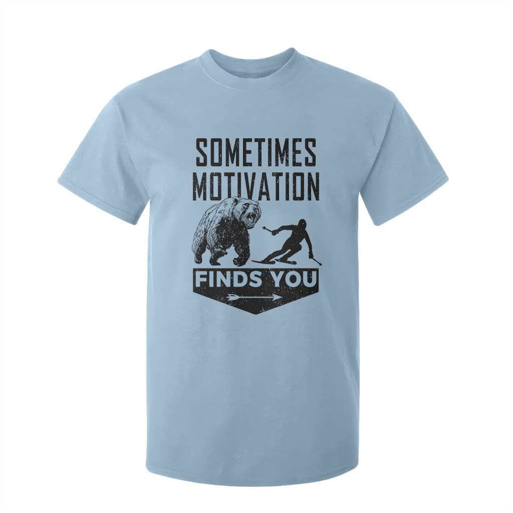 Funny Skiing T Shirt For Kid Sometimes Motivation Finds You Ski Mountain Bear TS11 Light Blue Print Your Wear