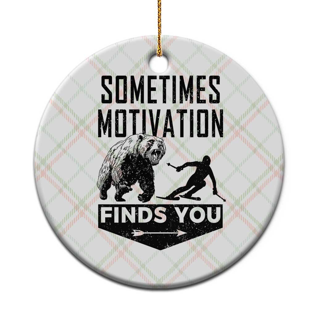 Funny Skiing Ceramic Ornament Sometimes Motivation Finds You Ski Mountain Bear TS11 1pc Christmas Plaid Print Your Wear