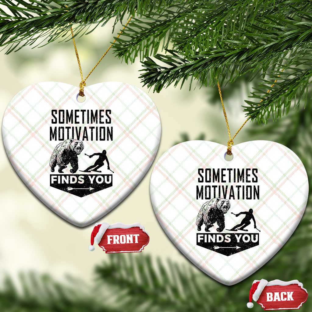 Funny Skiing Ceramic Ornament Sometimes Motivation Finds You Ski Mountain Bear TS11 Print Your Wear