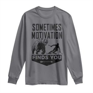 Funny Skiing Long Sleeve Shirt Sometimes Motivation Finds You Ski Mountain Bear TS11 Charcoal Print Your Wear