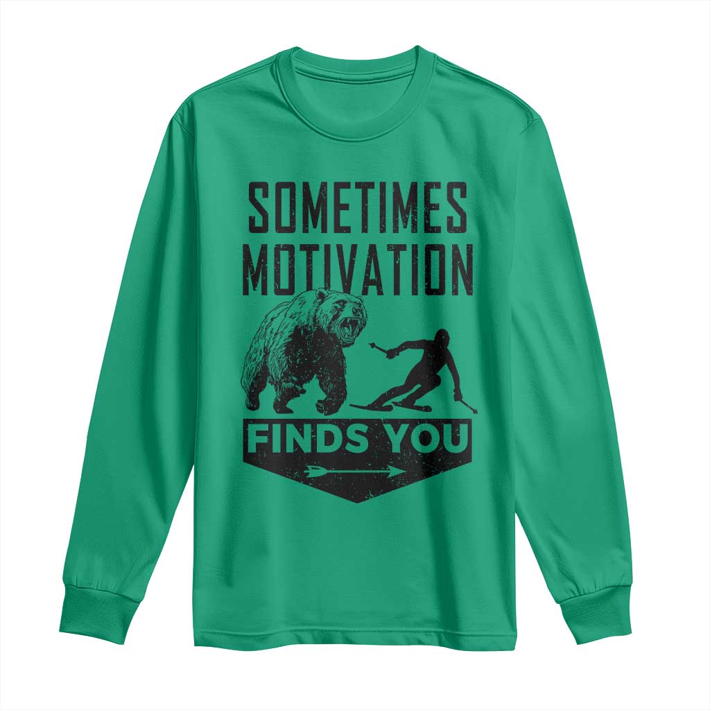Funny Skiing Long Sleeve Shirt Sometimes Motivation Finds You Ski Mountain Bear TS11 Irish Green Print Your Wear