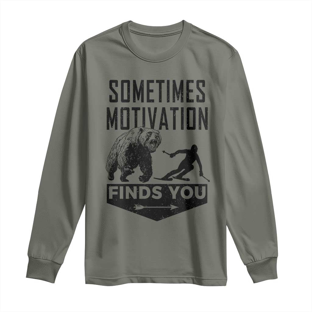 Funny Skiing Long Sleeve Shirt Sometimes Motivation Finds You Ski Mountain Bear TS11 Military Green Print Your Wear