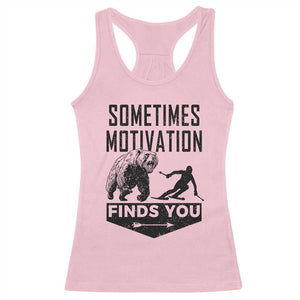 Funny Skiing Racerback Tank Top Sometimes Motivation Finds You Ski Mountain Bear TS11 Light Pink Print Your Wear