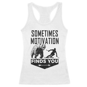 Funny Skiing Racerback Tank Top Sometimes Motivation Finds You Ski Mountain Bear TS11 White Print Your Wear