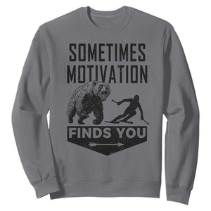 Funny Skiing Sweatshirt Sometimes Motivation Finds You Ski Mountain Bear TS11 Charcoal Print Your Wear