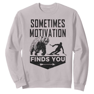 Funny Skiing Sweatshirt Sometimes Motivation Finds You Ski Mountain Bear TS11 Ice Gray Print Your Wear