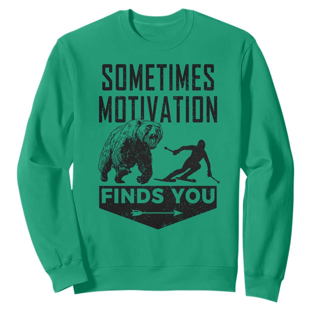 Funny Skiing Sweatshirt Sometimes Motivation Finds You Ski Mountain Bear TS11 Irish Green Print Your Wear