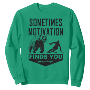 Funny Skiing Sweatshirt Sometimes Motivation Finds You Ski Mountain Bear TS11 Irish Green Print Your Wear