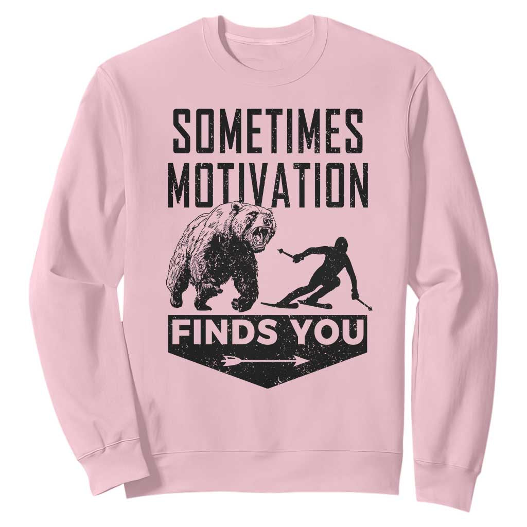 Funny Skiing Sweatshirt Sometimes Motivation Finds You Ski Mountain Bear TS11 Light Pink Print Your Wear