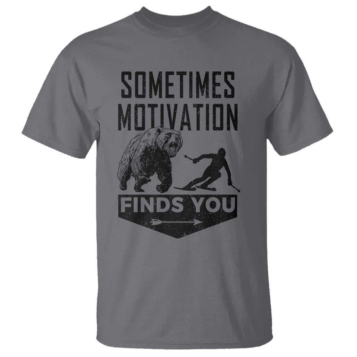 Funny Skiing T Shirt Sometimes Motivation Finds You Ski Mountain Bear TS11 Charcoal Print Your Wear