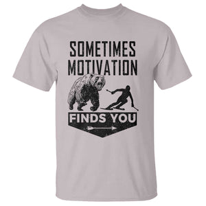 Funny Skiing T Shirt Sometimes Motivation Finds You Ski Mountain Bear TS11 Ice Gray Print Your Wear