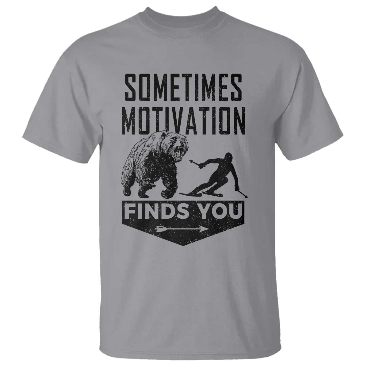 Funny Skiing T Shirt Sometimes Motivation Finds You Ski Mountain Bear TS11 Sport Gray Print Your Wear