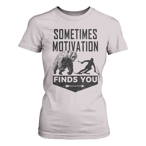 Funny Skiing T Shirt For Women Sometimes Motivation Finds You Ski Mountain Bear TS11 Ice Gray Print Your Wear