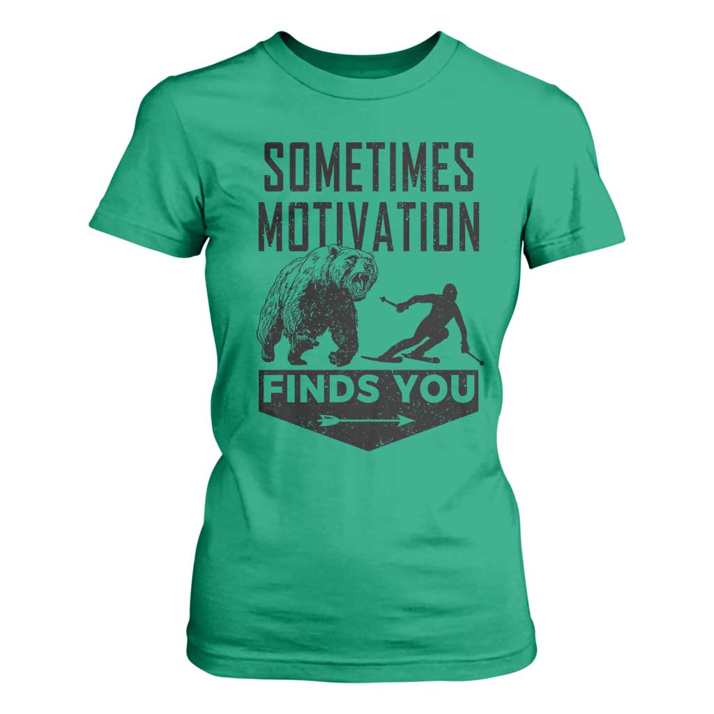 Funny Skiing T Shirt For Women Sometimes Motivation Finds You Ski Mountain Bear TS11 Irish Green Print Your Wear
