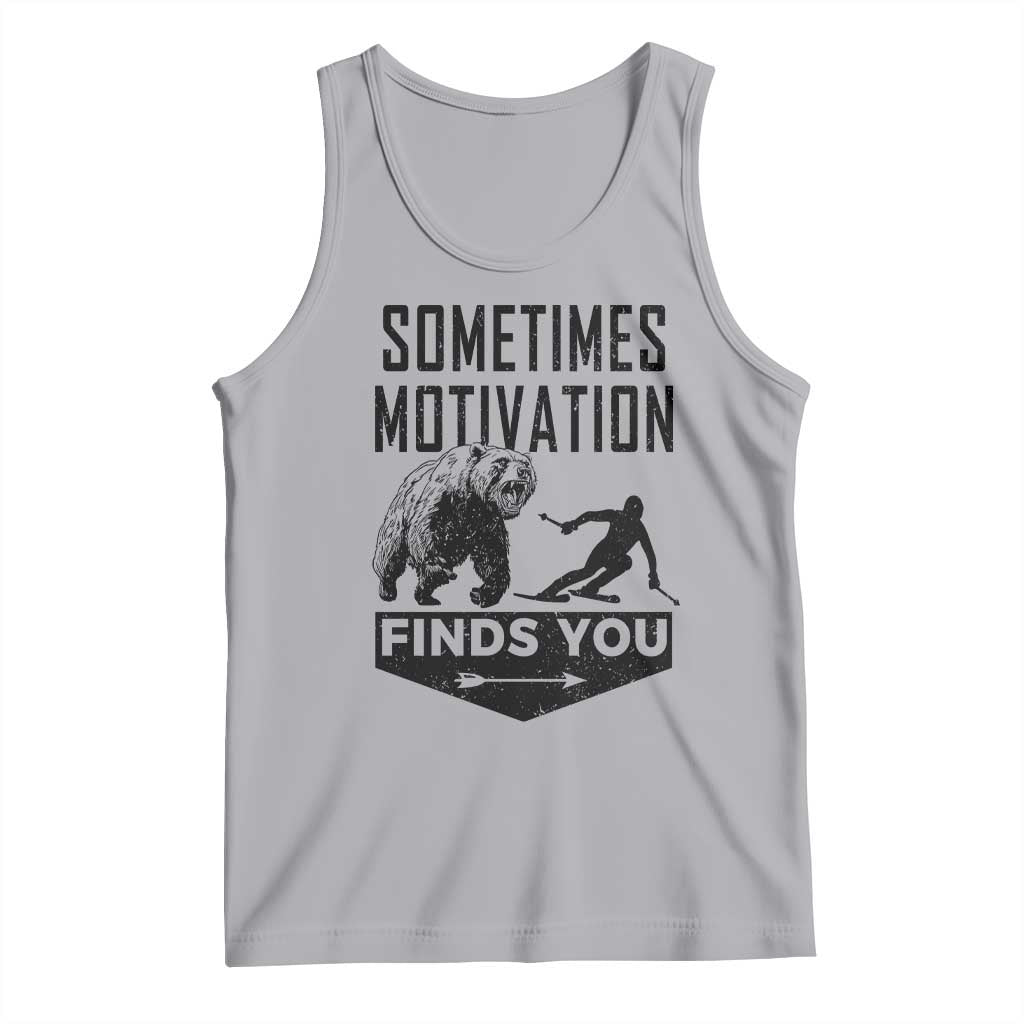Funny Skiing Tank Top Sometimes Motivation Finds You Ski Mountain Bear TS11 Athletic Heather Print Your Wear