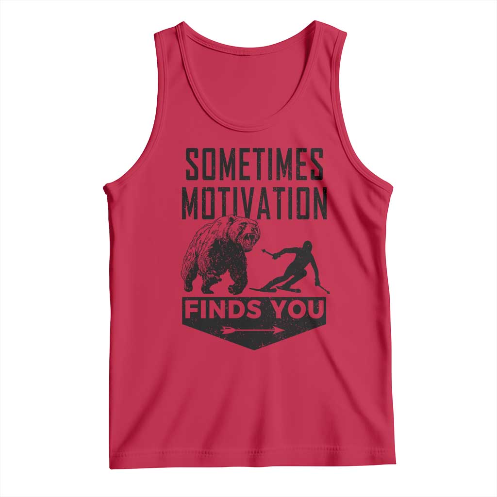 Funny Skiing Tank Top Sometimes Motivation Finds You Ski Mountain Bear TS11 Red Print Your Wear
