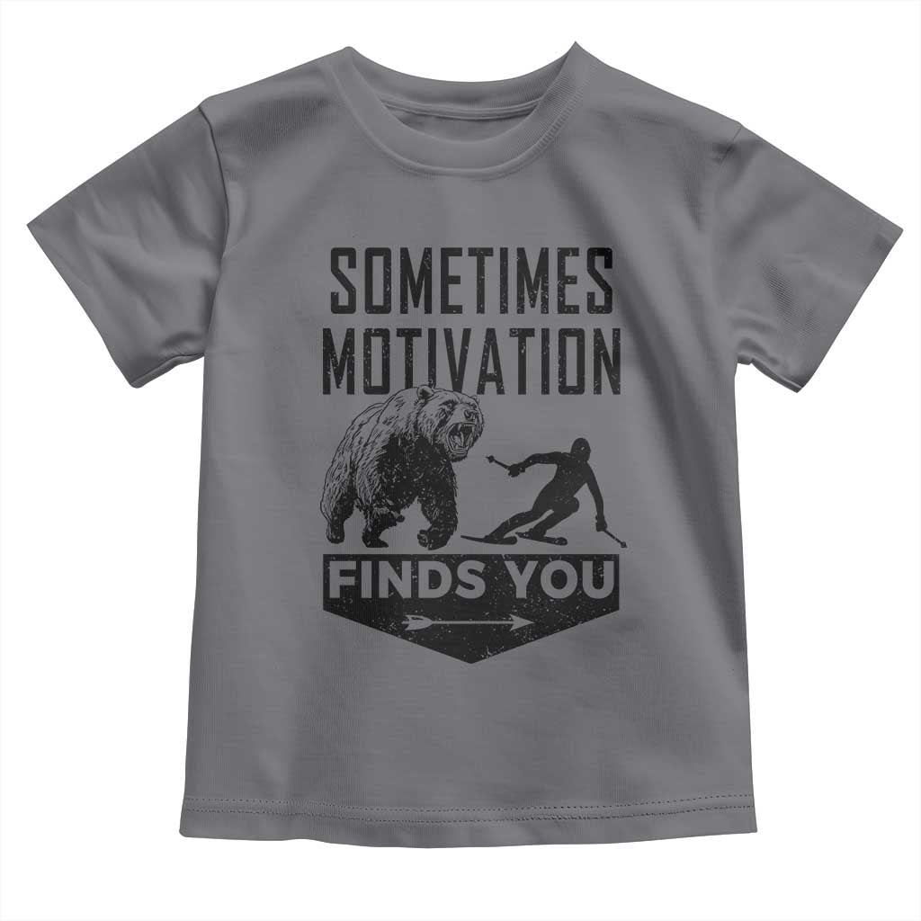 Funny Skiing Toddler T Shirt Sometimes Motivation Finds You Ski Mountain Bear TS11 Charcoal Print Your Wear