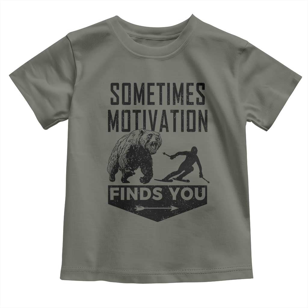 Funny Skiing Toddler T Shirt Sometimes Motivation Finds You Ski Mountain Bear TS11 Military Green Print Your Wear