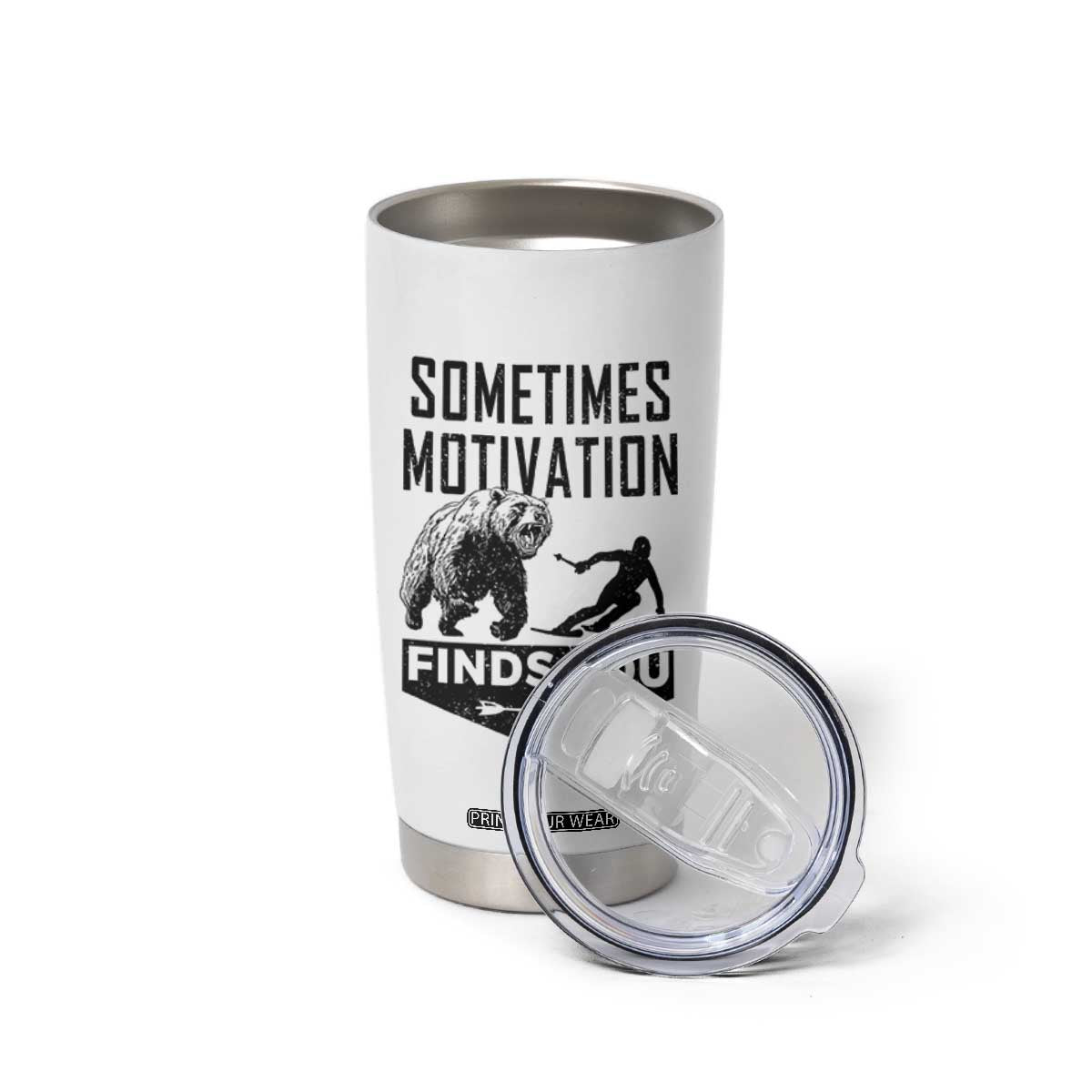 Funny Skiing Tumbler Cup Sometimes Motivation Finds You Ski Mountain Bear TS11 Print Your Wear
