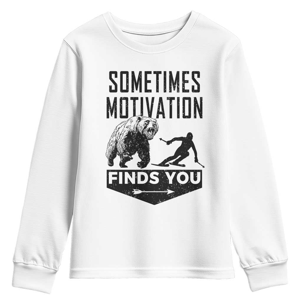 Funny Skiing Youth Sweatshirt Sometimes Motivation Finds You Ski Mountain Bear TS11 White Print Your Wear