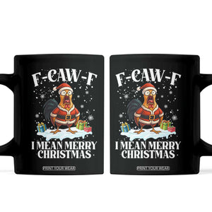 Funny F Caw F Chicken Xmas Coffee Mug F Caw F I Mean Merry Christmas TS11 Black Print Your Wear