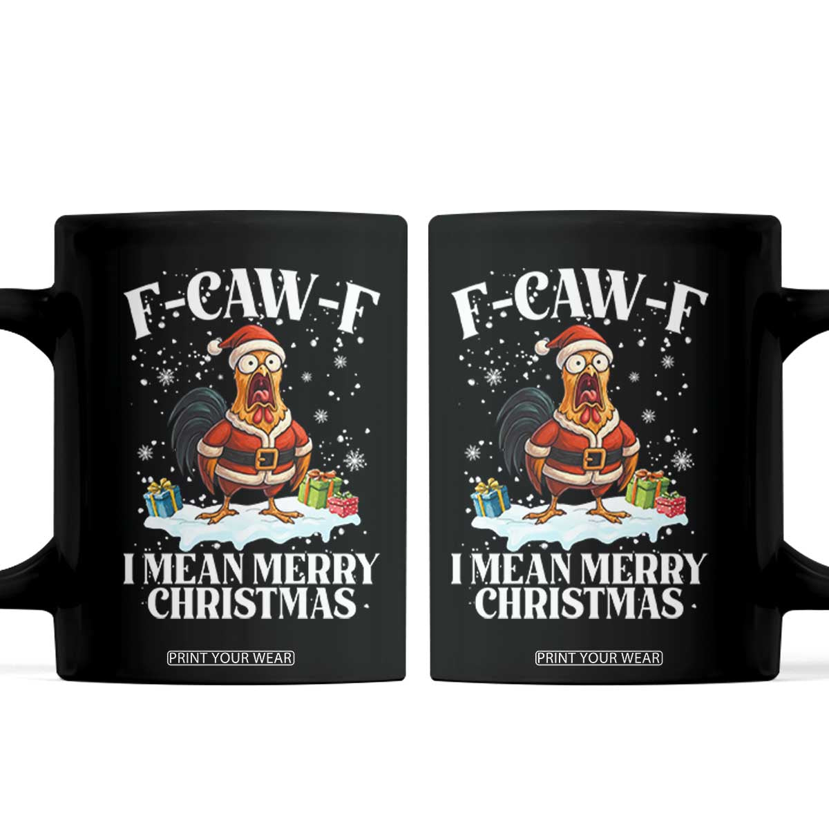Funny F Caw F Chicken Xmas Coffee Mug F Caw F I Mean Merry Christmas TS11 Black Print Your Wear