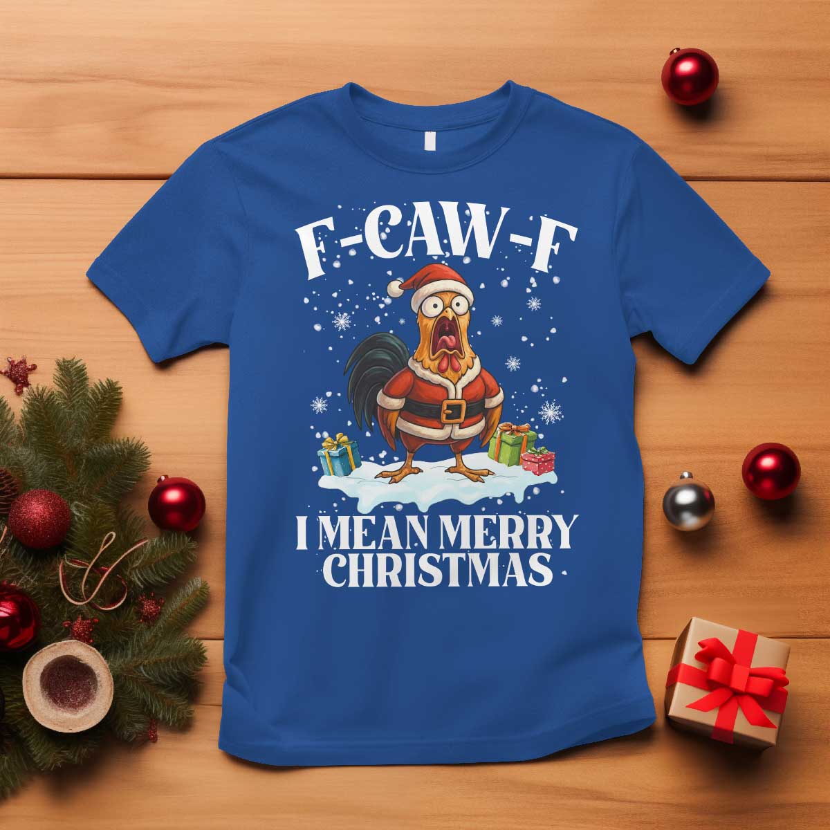 Funny F Caw F Chicken Xmas T Shirt F Caw F I Mean Merry Christmas TS11 Royal Blue Print Your Wear