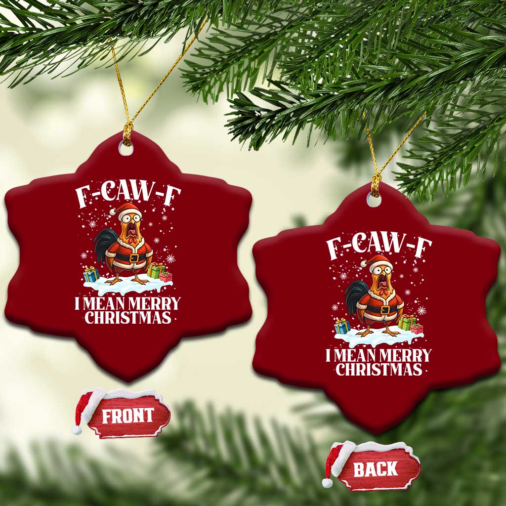Funny F Caw F Chicken Xmas Ceramic Ornament F Caw F I Mean Merry Christmas TS11 Print Your Wear