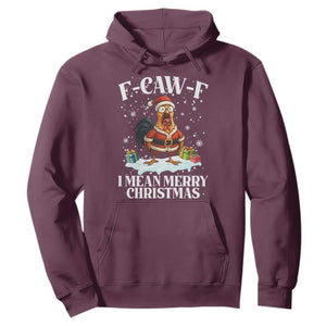 Funny F Caw F Chicken Xmas Hoodie F Caw F I Mean Merry Christmas TS11 Maroon Print Your Wear