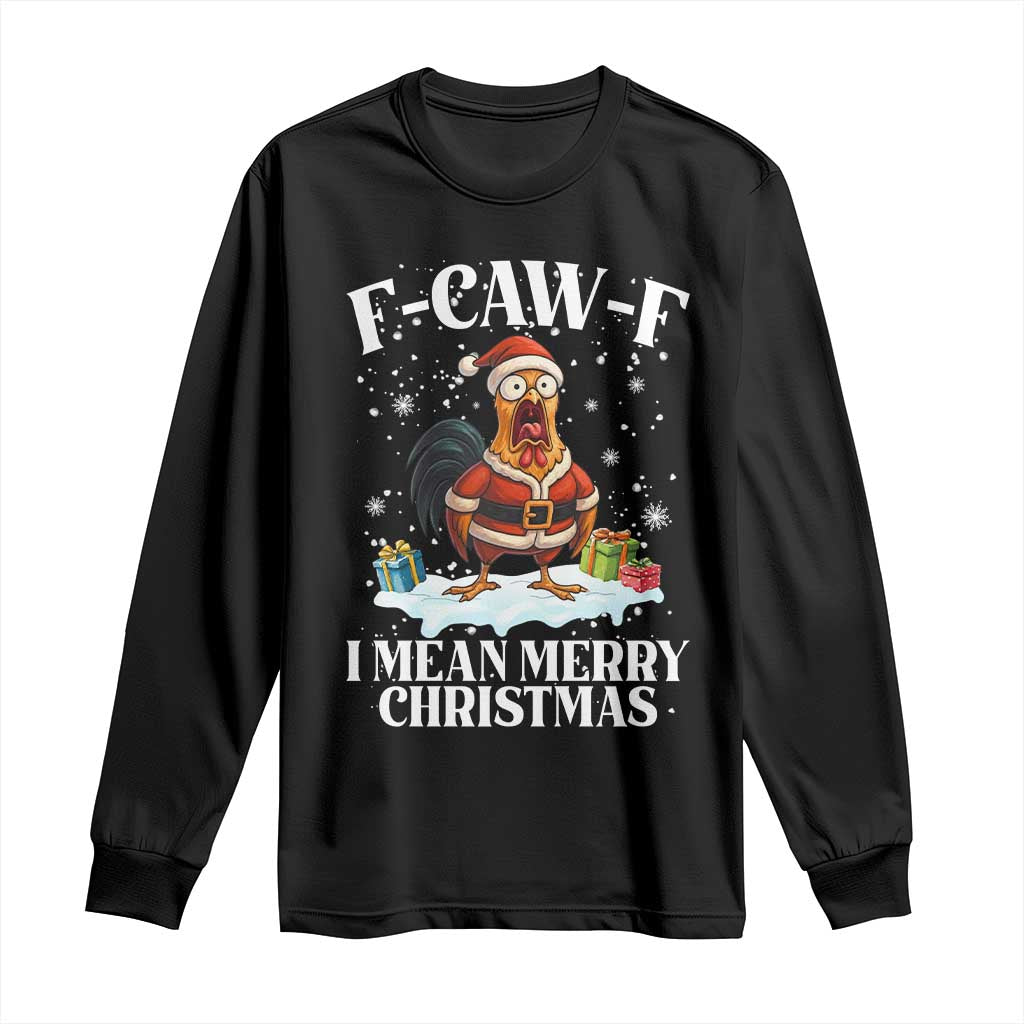 Funny F Caw F Chicken Xmas Long Sleeve Shirt F Caw F I Mean Merry Christmas TS11 Black Print Your Wear
