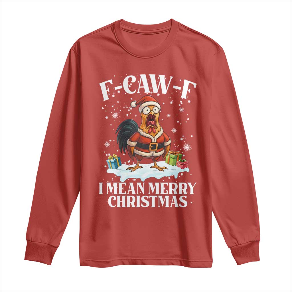 Funny F Caw F Chicken Xmas Long Sleeve Shirt F Caw F I Mean Merry Christmas TS11 Red Print Your Wear