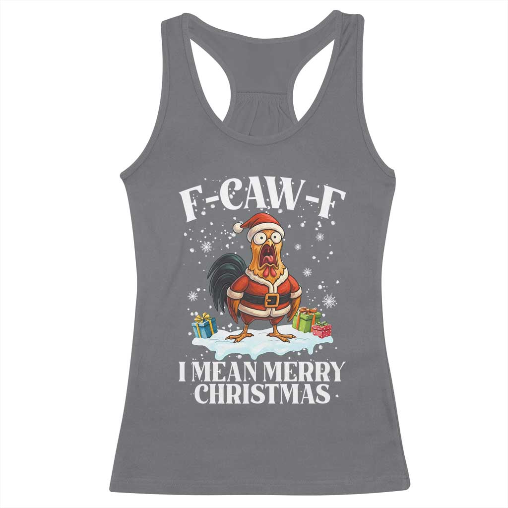 Funny F Caw F Chicken Xmas Racerback Tank Top F Caw F I Mean Merry Christmas TS11 Charcoal Print Your Wear