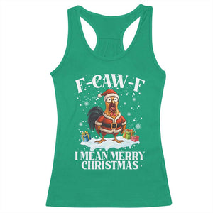Funny F Caw F Chicken Xmas Racerback Tank Top F Caw F I Mean Merry Christmas TS11 Irish Green Print Your Wear