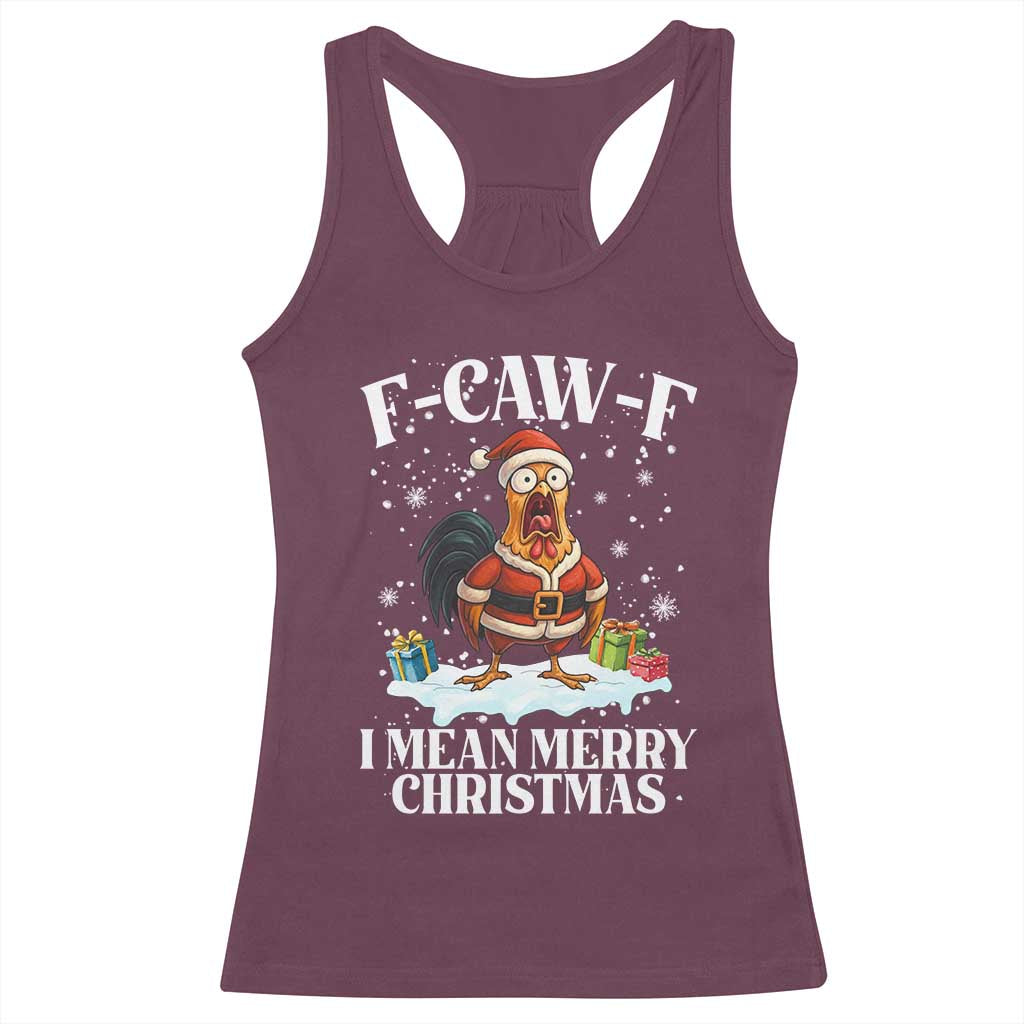 Funny F Caw F Chicken Xmas Racerback Tank Top F Caw F I Mean Merry Christmas TS11 Maroon Print Your Wear