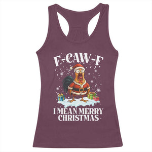 Funny F Caw F Chicken Xmas Racerback Tank Top F Caw F I Mean Merry Christmas TS11 Maroon Print Your Wear