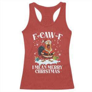 Funny F Caw F Chicken Xmas Racerback Tank Top F Caw F I Mean Merry Christmas TS11 Red Print Your Wear