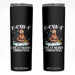 Funny F Caw F Chicken Xmas Skinny Tumbler F Caw F I Mean Merry Christmas TS11 Black Print Your Wear