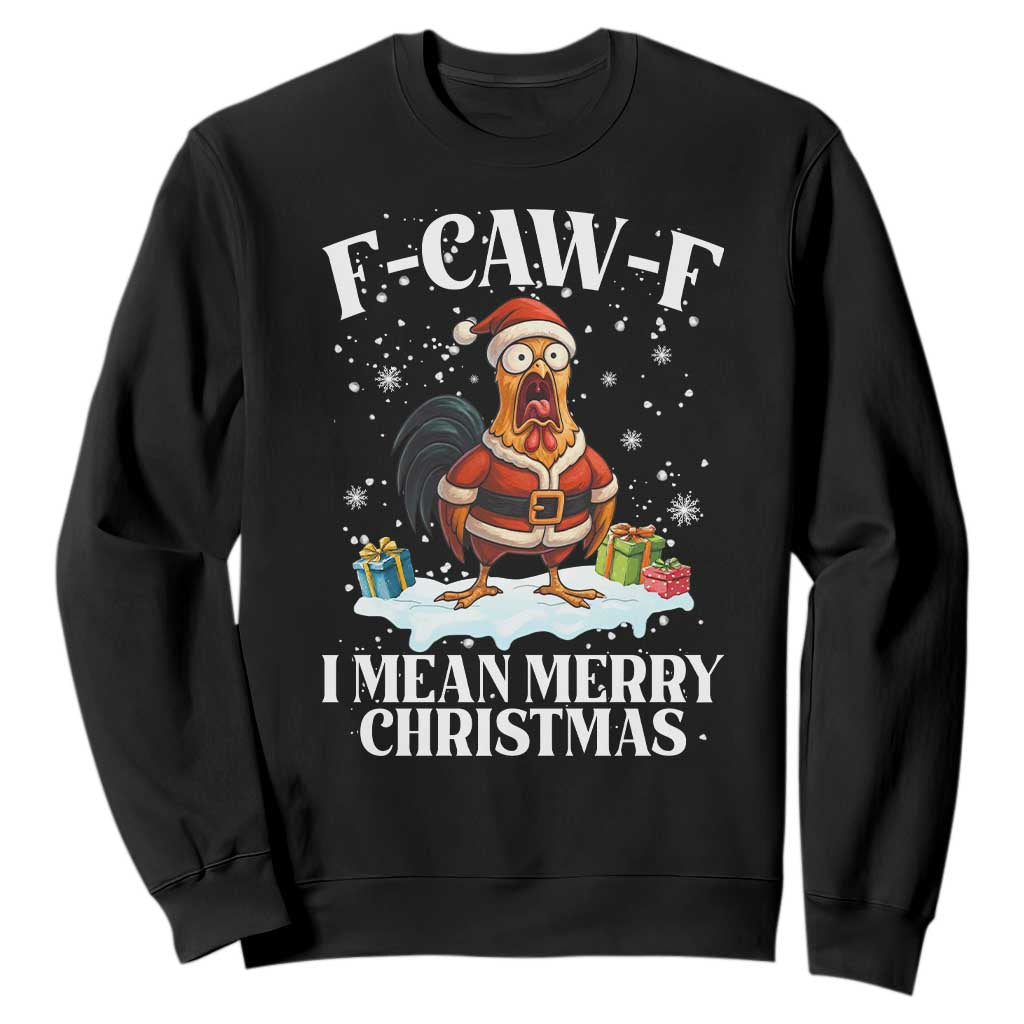 Funny F Caw F Chicken Xmas Sweatshirt F Caw F I Mean Merry Christmas TS11 Black Print Your Wear