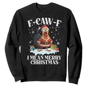 Funny F Caw F Chicken Xmas Sweatshirt F Caw F I Mean Merry Christmas TS11 Black Print Your Wear