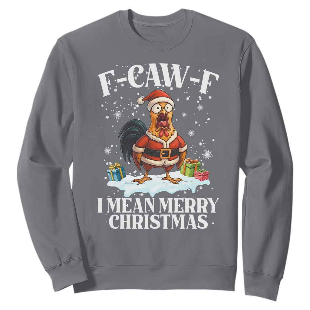 Funny F Caw F Chicken Xmas Sweatshirt F Caw F I Mean Merry Christmas TS11 Charcoal Print Your Wear