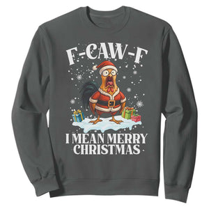 Funny F Caw F Chicken Xmas Sweatshirt F Caw F I Mean Merry Christmas TS11 Dark Heather Print Your Wear