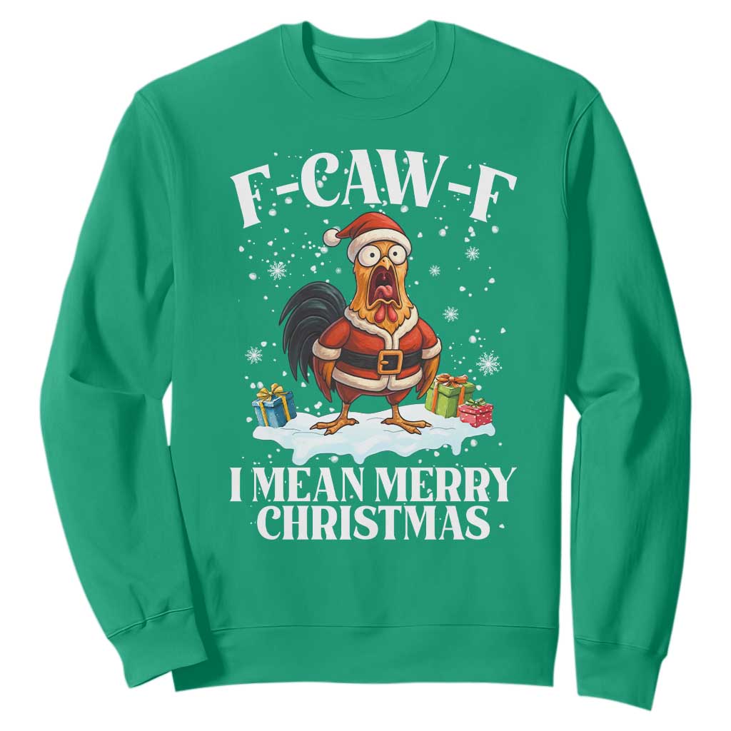 Funny F Caw F Chicken Xmas Sweatshirt F Caw F I Mean Merry Christmas TS11 Irish Green Print Your Wear