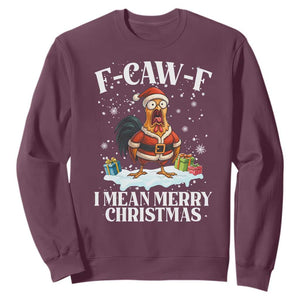 Funny F Caw F Chicken Xmas Sweatshirt F Caw F I Mean Merry Christmas TS11 Maroon Print Your Wear