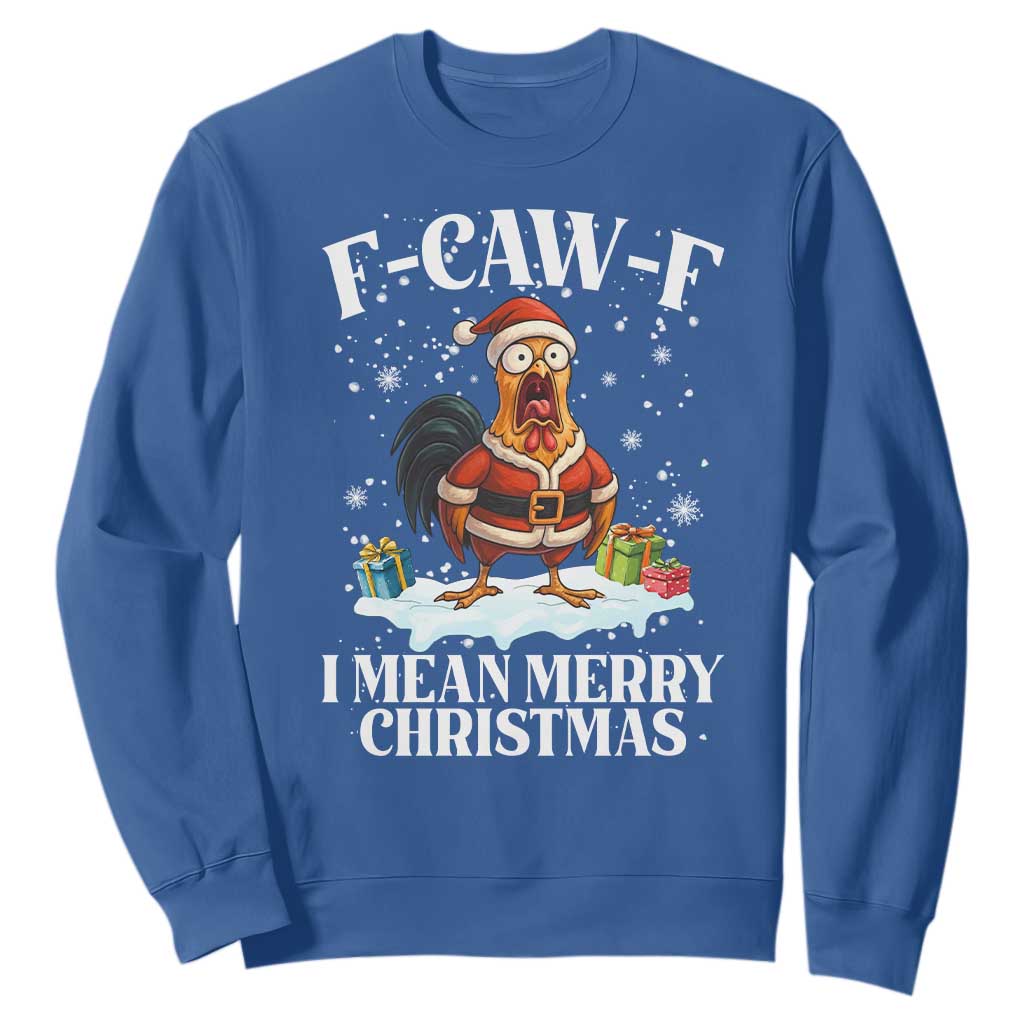 Funny F Caw F Chicken Xmas Sweatshirt F Caw F I Mean Merry Christmas TS11 Royal Blue Print Your Wear