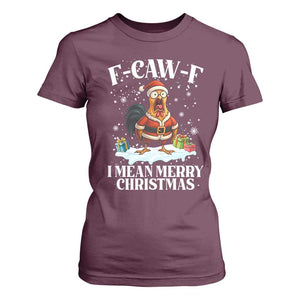 Funny F Caw F Chicken Xmas T Shirt For Women F Caw F I Mean Merry Christmas TS11 Maroon Print Your Wear