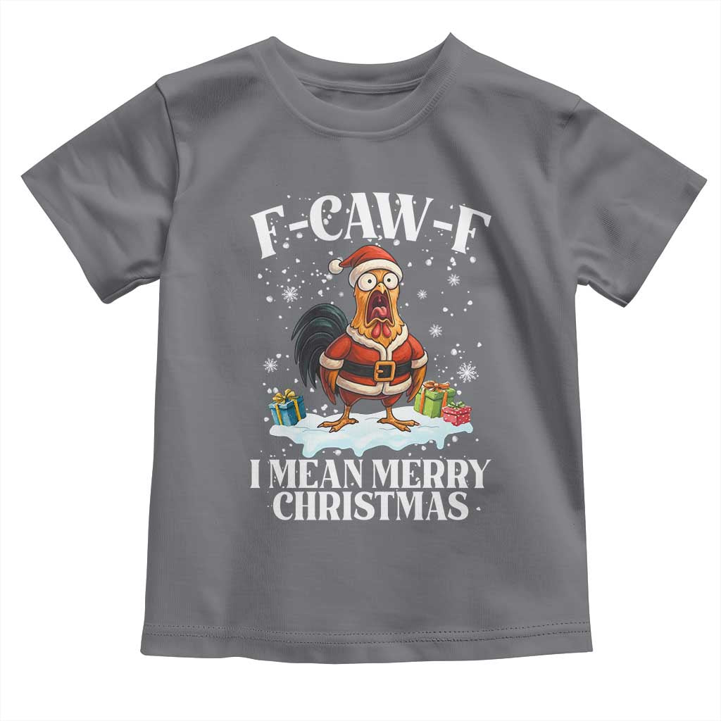Funny F Caw F Chicken Xmas Toddler T Shirt F Caw F I Mean Merry Christmas TS11 Charcoal Print Your Wear